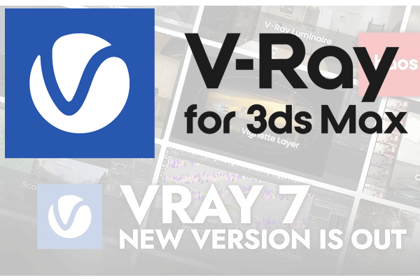 V-Ray 7.00.02 For 3ds Max 2020-2021-2022-2023-2024-2025 - 64 Bit