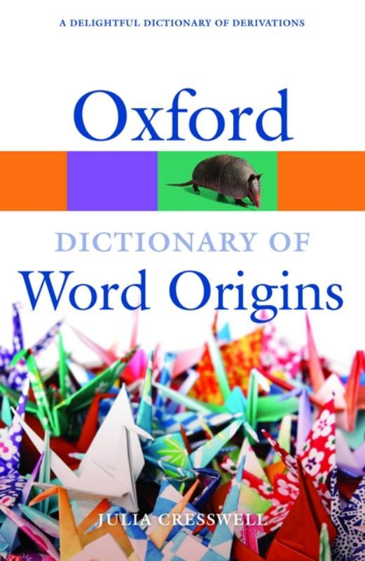 Oxford Dictionary of Word Origins