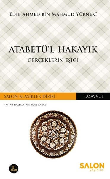Edib Ahmet Bin Mahmud Yükneki «Atabetül Hakayık»