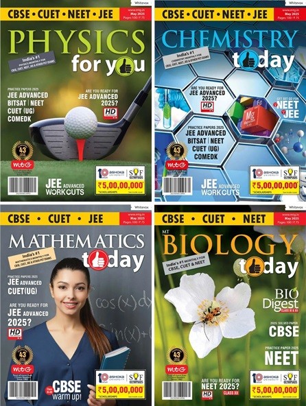 Biology Today / Mathematics Today / Chemistry Today / Physics For You May 2025
